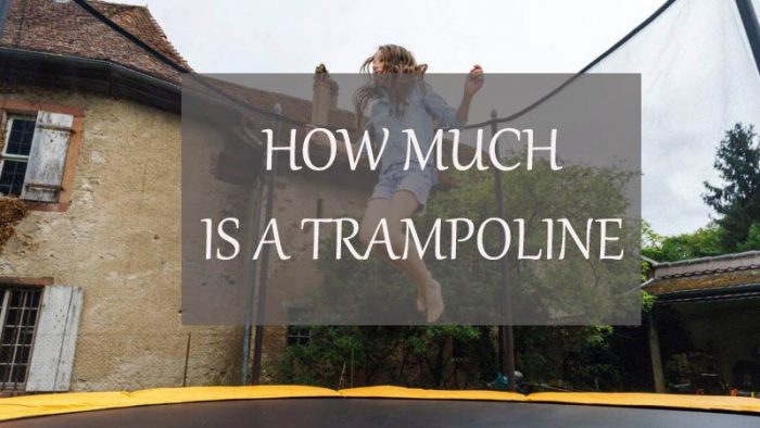 How much is a Trampoline